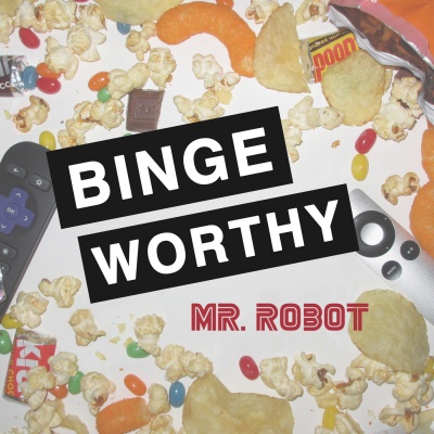 Bingeworthy: Mr. Robot