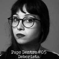 Papo Dentro #05 - O que o Zoom uniu, ninguém separa || com @Deborista