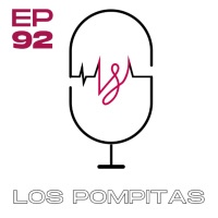 Ep 92 Los Pompitas