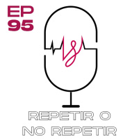 Ep 95 Repetir o No Repetir