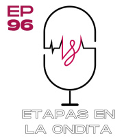 Ep 96 Etapas en la ondita