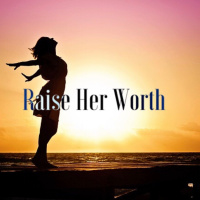 Raise Her Worth
