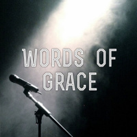 Words of Grace, Part Five (Grace for our Neighbor)