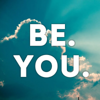 Be. You.