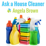 Ask A House Cleaner | Angela Brown | Savvy Cleaner | House Cleaning Tips