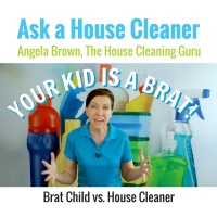 Brat Child vs. House Cleaner