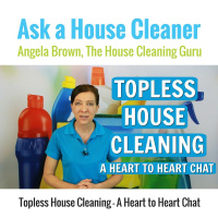 Topless House Cleaning - A Heart to Heart Chat