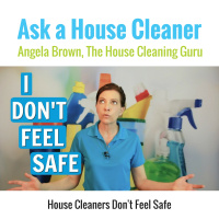 Dont Feel Safe - Should House Cleaners and Maids Follow Their Gut?
