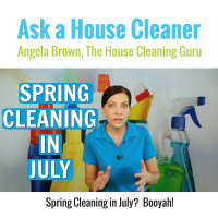 Spring Cleaning in July? Booyah!