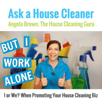 I or We? When Promoting My House Cleaning Biz or Maid Service