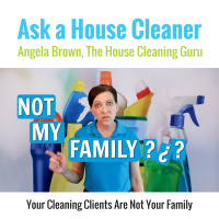 Family? Your Cleaning Clients Are Not Your Family