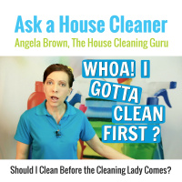 Cleaning Lady is Coming, Should I Clean First?