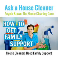 How to Get Family Support (House Cleaning Biz Owners)