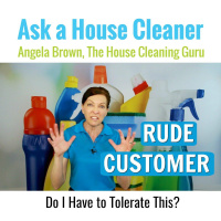 Rude Customer - House Cleaner Freaks Out