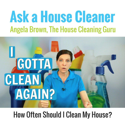 Ask A House Cleaner | Angela Brown | Savvy Cleaner | House Cleaning Tips