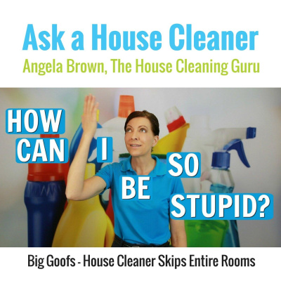 Ask A House Cleaner | Angela Brown | Savvy Cleaner | House Cleaning Tips
