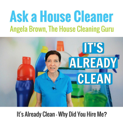 Ask A House Cleaner | Angela Brown | Savvy Cleaner | House Cleaning Tips