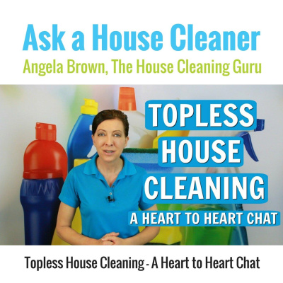 Ask A House Cleaner | Angela Brown | Savvy Cleaner | House Cleaning Tips