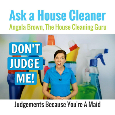 Ask A House Cleaner | Angela Brown | Savvy Cleaner | House Cleaning Tips