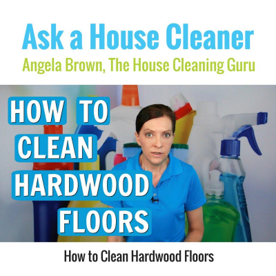 Ask A House Cleaner | Angela Brown | Savvy Cleaner | House Cleaning Tips