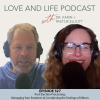 Post Election Processing: Managing Your Emotions amp Considering the Feelings of Others Ep. 327