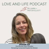 Post Election Stress Disorder: Remaining Connected Despite the Division Ep. 328