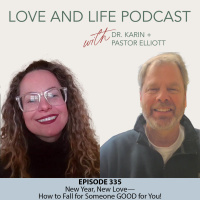 New Year, New Love—How to Fall for Someone GOOD for You! Ep. 335