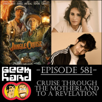 Geek Hard: Episode 582 – Cruise through the Motherland to a Revelation