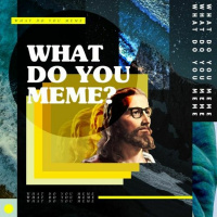 Audio Podcast #314 // What do you meme? - Reiß dein Auge aus  Hack deine Hand ab! // 31.07.22