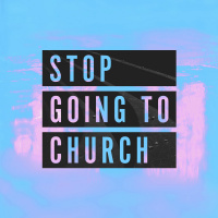 Audio Podcast #259 // STOP GOING TO CHURCH - Liebe deine Kirche // 20.06.21