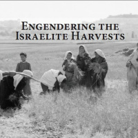 Engendering the Israelite Harvests with Jennie Ebeling