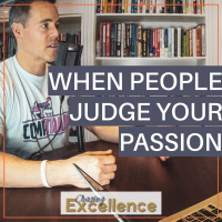 #108: When People Judge Your Passion