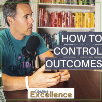 #094: How to Control Outcomes