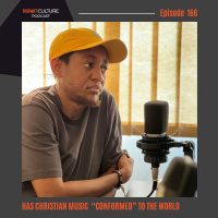 PODCAST EPISODE 166- HAS CHRISTIAN MUSIC CONFORMED TO THE WORLD?