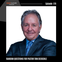 Episode 170- Random Questions for Pastor Tom Deuschle