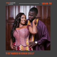Episode 168: To get married or remain single?