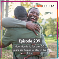 Episode 209- How friendship for over 20 years has helped us stay in the faith