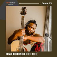 Episode 176- Bryan K on becoming a Gospel artist
