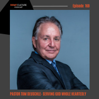 Episode 169- Pastor Tom Deuschle speaks on faith, ministry and serving God whole heartedly