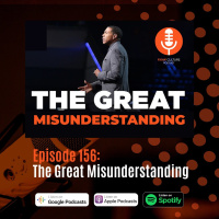 Episode 156: The Great Misunderstanding or the Great Misleading