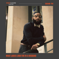 EPISODE 164- WHAT LADIES LOOK FOR IN A HUSBAND
