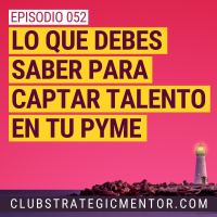 Ep052 - 5 pasos y 9 elementos clave a tener en cuenta en todos los grandes funnels de contratación.