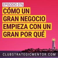 Ep076 - El poder infinito de una visión contagiosa