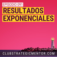 Ep091 - Cinco formas efectivas de acelerar tus resultados