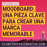 Ep027 - Así nace una marca inolvidable