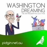 Washington Dreaming: The 2016 Presidential Election