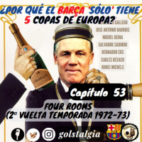 Cap. 53: Four rooms (2ª vuelta temporada 1972-73) / ¿Por qué el Barça sólo tiene 5 Copas de Europa?