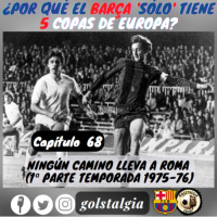 Cap.68: Ningún camino lleva a Roma (1ª parte temporada 1975-76 del FC Barcelona de Weisweiler) /¿Por qué el Barça...