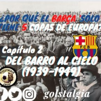 Capítulo 2: Del barro al cielo (1939-1949), posguerra culé / Serie: ¿Por qué el Barça sólo tiene 5 Copas de Europa?