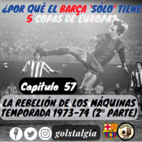 Cap. 57: La rebelión de los máquinas (2ª parte temporada 1973-74 Fc Barcelona) / ¿Por qué el Barça sólo tiene...